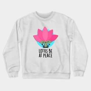Lotus Be At Peach Funny Plant Pun Crewneck Sweatshirt